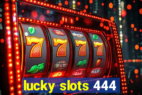 lucky slots 444